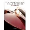 TEN INTERNATIONAL CELLO ENCORES