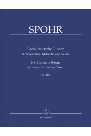 Spohr 施波尔 六首德意志艺术歌曲—为人声、单簧管和钢琴而作（德文）BA 7571